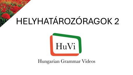 Helyhatározóragok 2